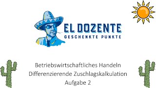 Differenzierende Zuschlagskalkulation Aufgabe 2 Industriemeister Betriebswirtschaftliches Handeln [upl. by Ralyt777]