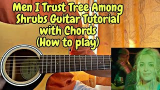 Tree Among Shrubs  Men I Trust  Guitar Tutorial with Chords Full Lesson [upl. by Anastasia363]