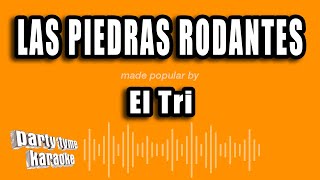 El Tri  Las Piedras Rodantes Versión Karaoke [upl. by Beichner]