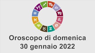 Oroscopo di domenica 30 gennaio 2022 [upl. by Alita]