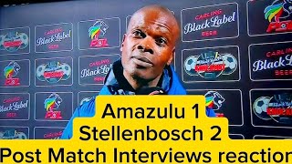 Amazulu 1  2 Stellenbosch Post Match Reaction Carling Cup Knock Out Interviews [upl. by Friedberg]