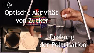 Optische Aktivität von Zucker Drehung der Polarisation Optik Experiment Physik [upl. by Lebasi]