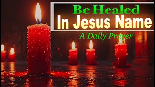 A Prayer For Healing in my Mind Body and Spirit  Declare To Be Healed [upl. by Tippets]