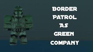 Border patrol as 41st Green Company Roblox [upl. by Davy301]