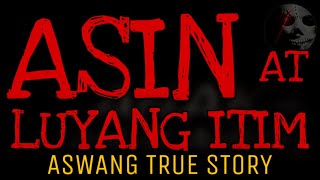 ASIN AT LUYANG ITIM  Aswang True Story [upl. by Abate]