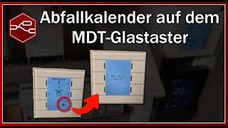 Abfallkalender auf dem MDT Glastaster  Gebäudeautomation mit NodeRed 08 [upl. by Lemyt]