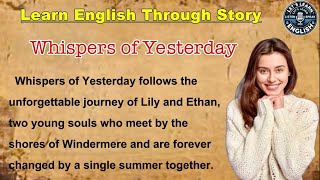 Learn English Through Story  Level 4 ★  Graded Reader  English Story Whispers of Yesterday [upl. by Emmuela915]