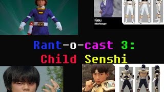 Rant  O  Cast Episode 3 Child Senshi [upl. by Brose]