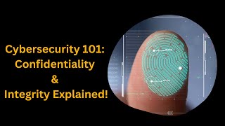 Cybersecurity 101 Confidentiality amp Integrity Explained [upl. by Ahsimrac]