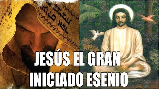 JESÚS EL INICIADO ESENIO [upl. by Livvi]