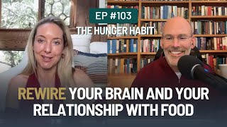 Ep 103 The Hunger Habit with Dr Jud Brewer [upl. by Fen]