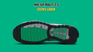 Nike Air Max TL 25 Celtics Green [upl. by Arimak]