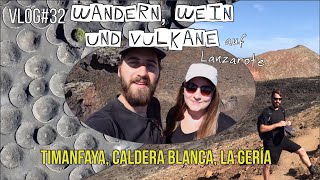 VLOG32 Lanzarote mit dem Wohnmobil Timanfaya Caldera Blanca La Gería [upl. by Nnaarat786]