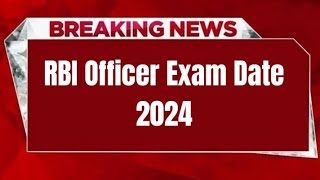 RBI Officer Exam Date 2024  Check Exam Date [upl. by Whalen]