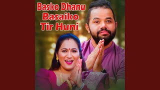 Basko Dhanu Basaiko Tir Huni [upl. by Bastien871]