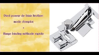 Pied poseur de biais Brother mode demploi  Flange binding méthode rapide  tutoriel gratuit [upl. by Anibur66]