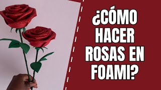 Rosas de Foami sin MOLDES ni TROQUELES [upl. by Akzseinga]