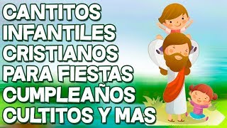 25 Cantitos Infantiles Cristianos Para Fiestas Cumpleaños Cultitos y Mas [upl. by Elolcin217]