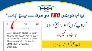 FBR Ka Final Reminder quotDear Taxpayer please file your Income Tax Return for FY2024 at the earliest [upl. by Oiramej]