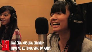 JKT48 recording session Karena Kusuka DirimuKimi No Koto Ga Suki Dakara‬ [upl. by Aelyak697]