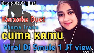 Karaoke duet Cuma Kamu  Rhoma irama  duet karaoke dangdut tanpa vokal cowok  duet karaoke smule [upl. by Ahtabbat]