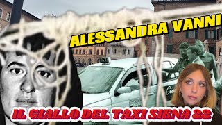 IL GIALLO DELLA TASSINAIA ALESSANDRA VANNI Cronaca Nera Italiana [upl. by Derk]