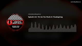 Episode 221 We Ate Too Much At Thanksgiving [upl. by Ycnay]