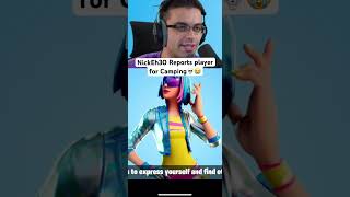 Nick eh 30 reports player for camping fortnite nickeh30 familyfriendly fortnitememes shorts [upl. by Anamuj]