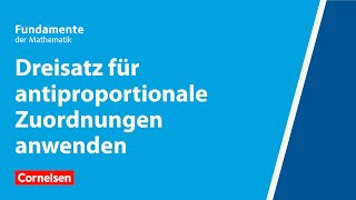 Dreisatz für antiproportionale Zuordnungen anwenden  Fundamente der Mathematik  Erklärvideo [upl. by Pegasus]