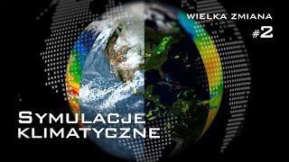 Wielka zmiana 2  Symulacje klimatyczne [upl. by Aliahkim]