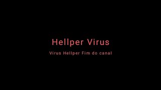 Hellper Virus The End [upl. by Imaon]