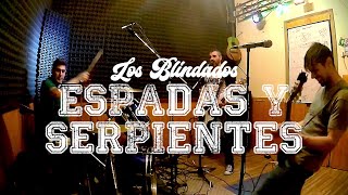 Espadas y Serpientes A77aque  Cover por Los Blindados  Sesiones en SACStudios [upl. by Onivag]