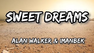 Sweet Dreams ‐ Alan Walker and Imanbek lyrics [upl. by Seditsira]