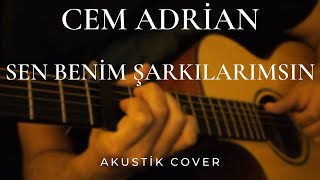 Cem Adrian  Sen Benim Şarkılarımsın Cover [upl. by Alletneuq469]