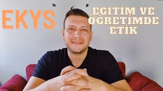 EKYS Eğitim ve Öğretimde Etik  Ekys Etik [upl. by Alecia]