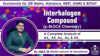 Interhalogen Compounds  Explained by IITian  Jee Mains Advance NEET BITSAT amp AIIMS [upl. by Eldridge]