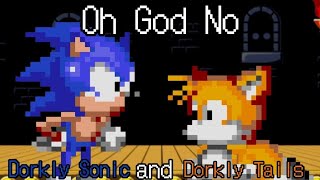 Oh God No but Dorkly Sonic and Dorkly Tails Sing It 🎤🎶 FNF Cover [upl. by Rollo]