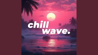 Chillwave 018 [upl. by Audette]