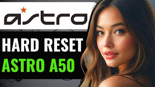 HOW TO HARD RESET ASTRO A50 2024 [upl. by Anelaf]