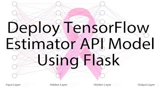 Deploy TensorFlow Estimator API ML Model Using Flask API [upl. by Bronwen]