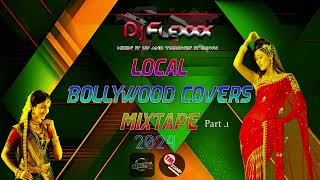 DJ Flexxx  Local Bollywood Covers Mixtape  Part 1  2k24 [upl. by Aciamaj831]