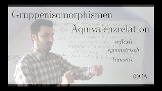 Gruppenisomorphismus Äquivalenzrelation  Beweis Algebra [upl. by Stallworth]