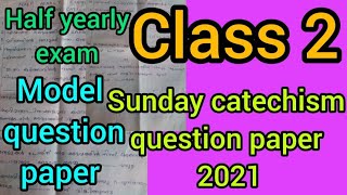 Class 2 Sunday catechism half yearly exam question paper 2021 [upl. by Say40]