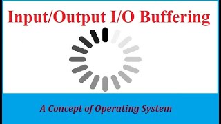 InputOutput IO Buffering in Operating System OS Lecture Notes Tutorial Easy by Tanvi Sharma [upl. by Cleaves695]