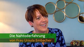 Die Nahtoderfahrung von Frau Ursula Embacher [upl. by Ahsinid]