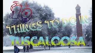 Top 10 Things To Do In Tuscaloosa  Alabama [upl. by Dever551]