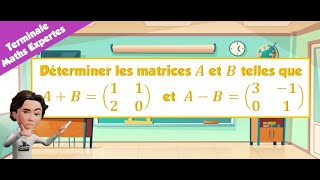 Déterminer les matrices A et B Addition [upl. by Beyer]