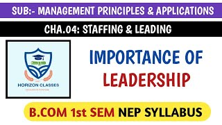 410 IMPORTANCE OF LEADERSHIP FOR BCOM 1st SEM NEP SYLLABUS  MANAGEMENT PRINCIPLES amp APPLICATIONS [upl. by Rhoades]