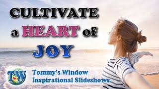 Cultivate a Heart of Joy  Tommys Window [upl. by Orfinger]