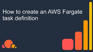 How to create an AWS Fargate task definition [upl. by Dorej]